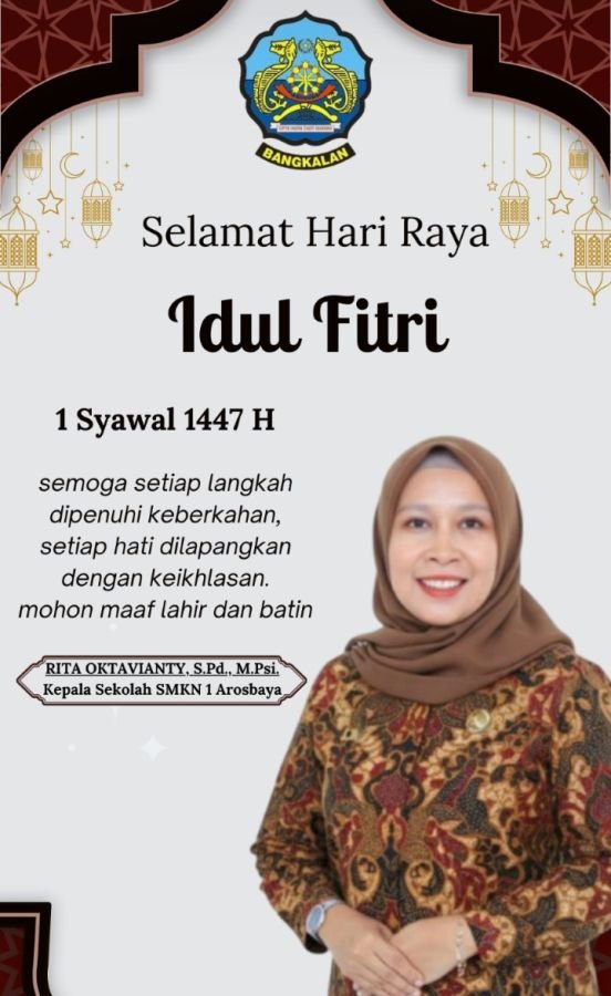 Jelang Lebaran Idul Fitri, Segenap Keluarga Besar SMKN 1 Arosbaya  Mengucapkan Selamat Idul Fitri 